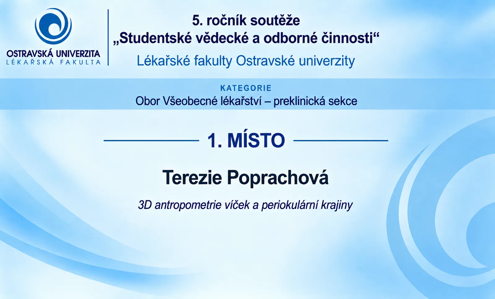 Diplom Terezie Poprachové za 1. místo v SVOČ za práci 3D antropometrie víček a periokulární krajiny